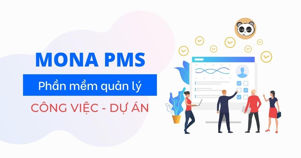 Mona PMS- Phần mềm quản lý công việc - dự án chuyên nghiệp