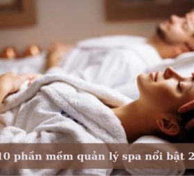 Top 10 phần mềm quản lý spa được ưa thích nhất
