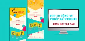 Top 10 công ty thiết kế website hàng đầu VN.