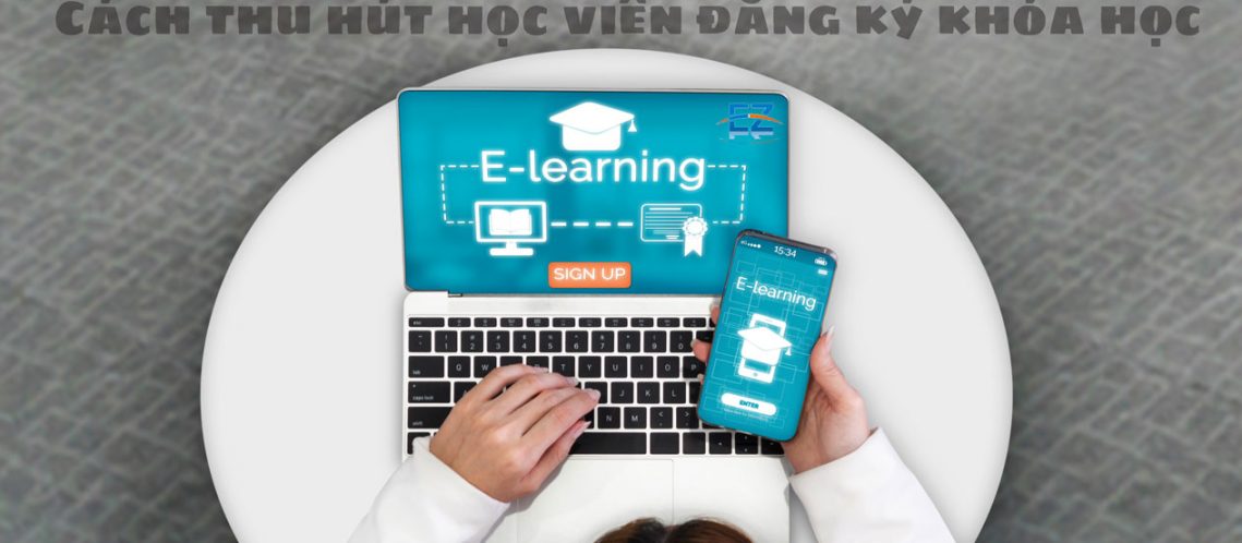 Cách thu hút học viên đăng ký khóa học.