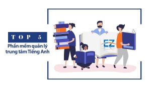 Top 5 phần mềm quản lý trung tâm giáo dục