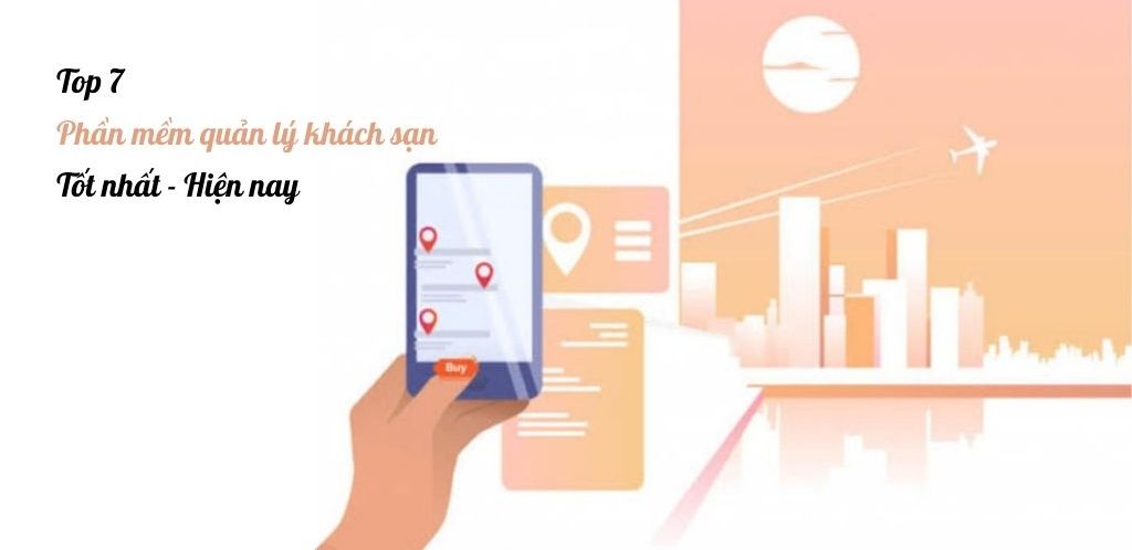 Top 7 phần mềm quản lý khách sạn tốt nhất hiện nay