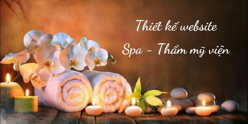 Thiết kế website spa - thẩm mỹ viện là gì?