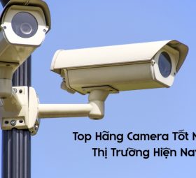 top hãng camera tốt nhất